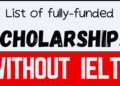 How To Find A Fully Funded Scholarship Without IELTS