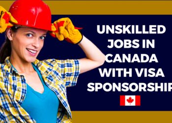 How to Apply For Unskilled Jobs in Canada with Visa Sponsorship